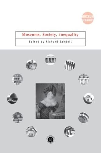 Museums, Society, Inequality (Museum Meanings) Social Sciences