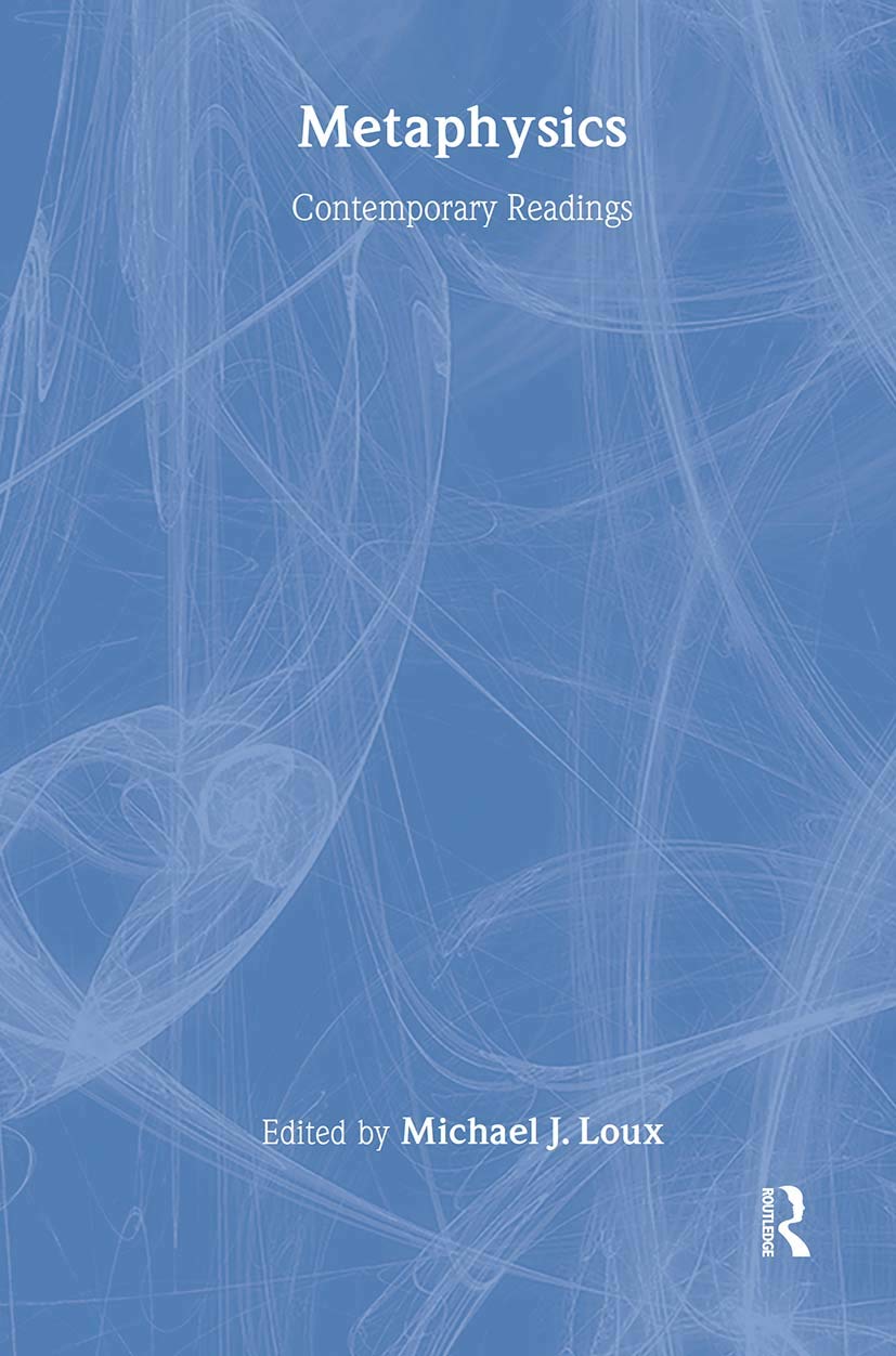 Metaphysics: Contemporary Readings (Routledge Contemporary Readings in Philosophy) Philosophy