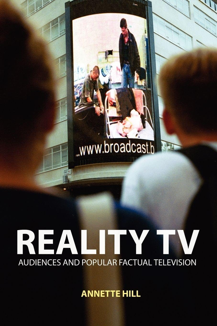Reality TV: Factual Entertainment and Television Audiences Law