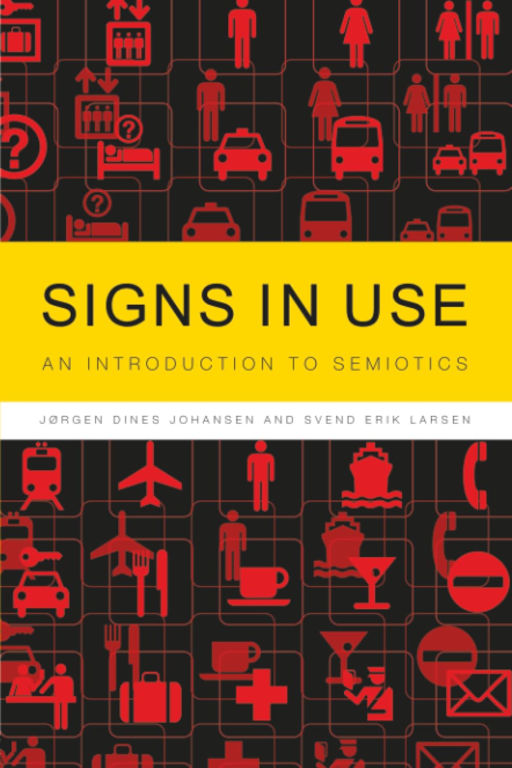 Signs in Use: An Introduction to Semiotics Social Sciences