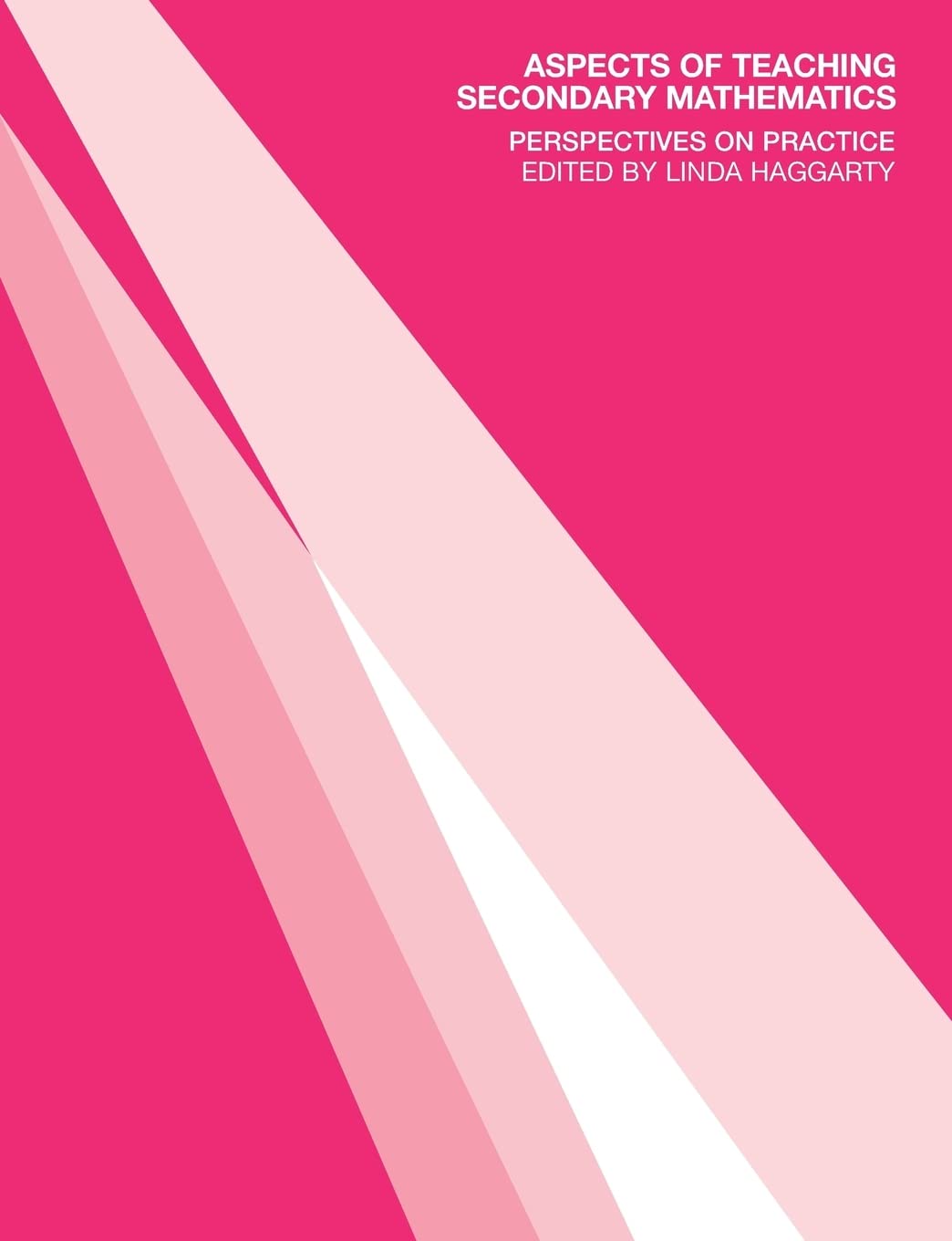 Aspects of Teaching Secondary Mathematics: Perspectives on Practice Education & Training
