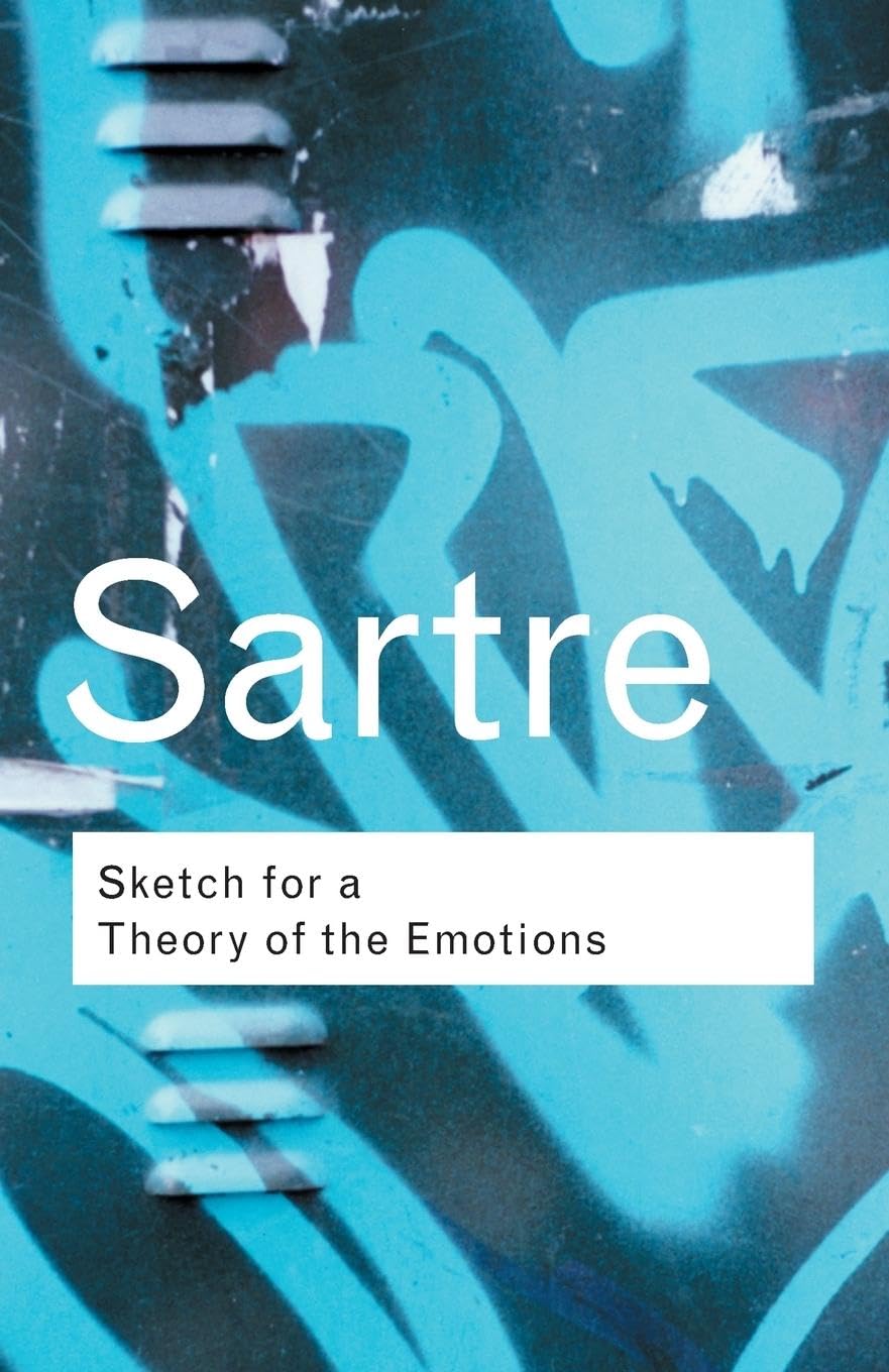 Sketch for a Theory of the Emotions (Routledge Classics) Philosophy