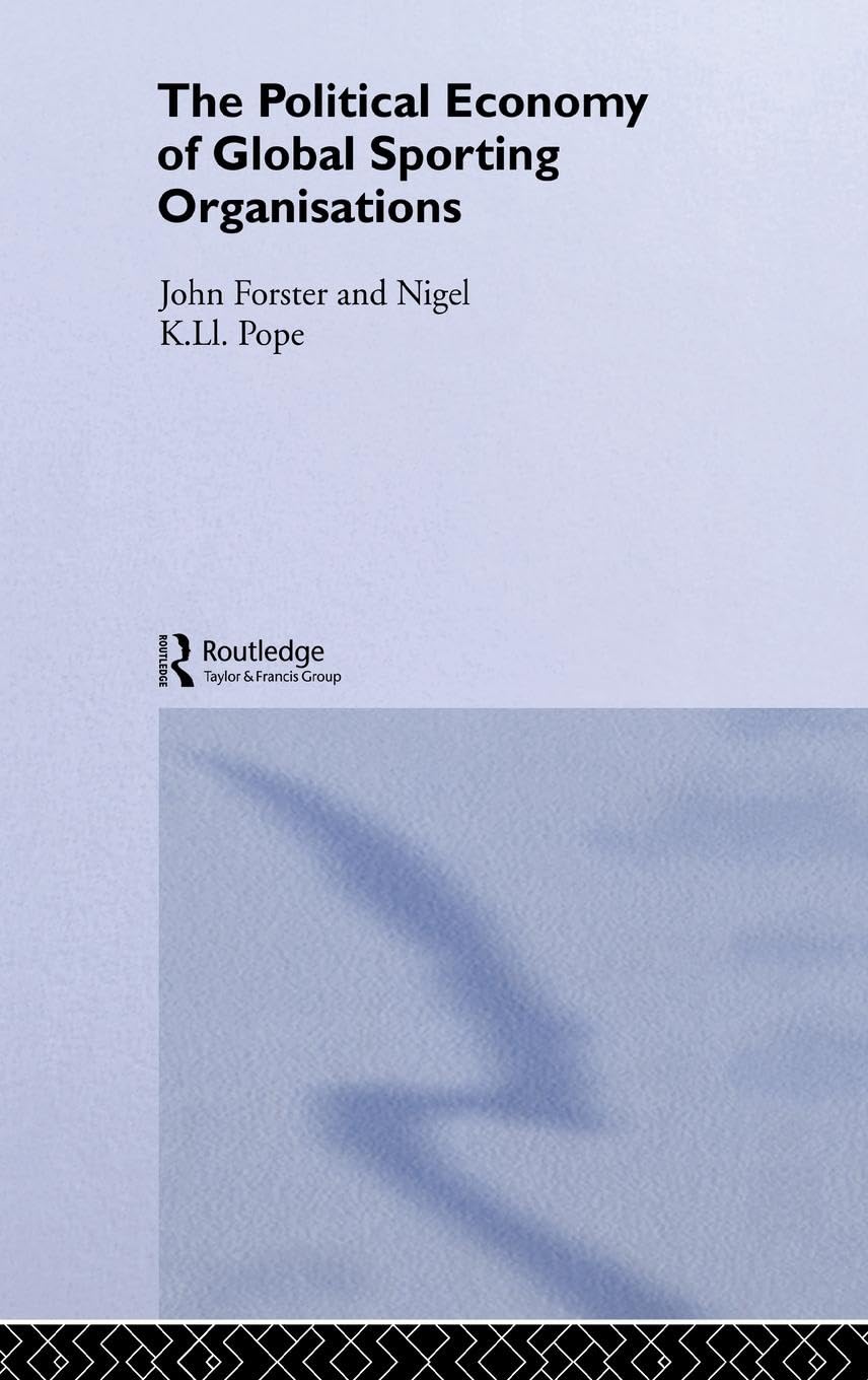 The Political Economy of Global Sports Organisations Business, Finance & Career