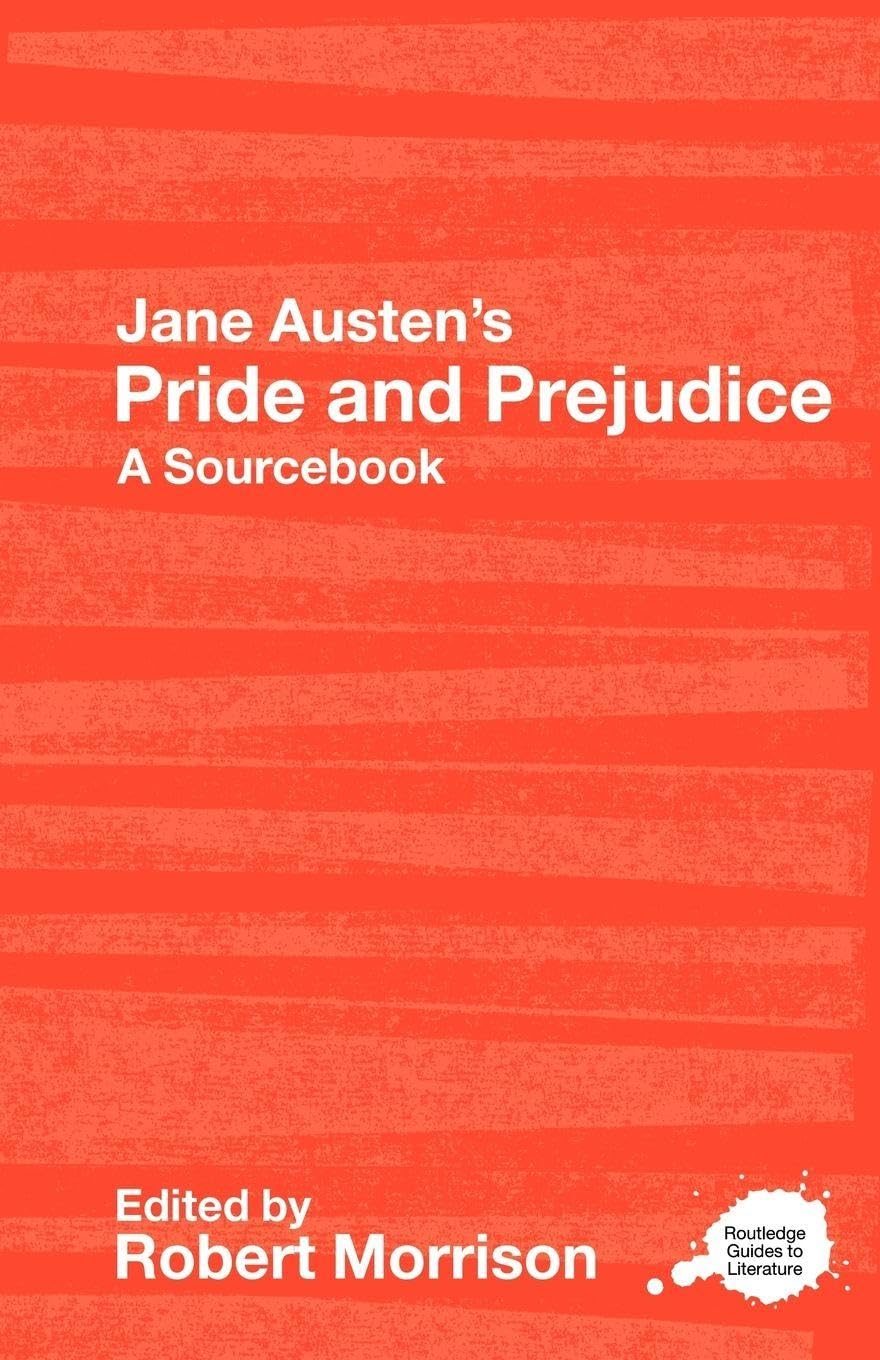 Jane Austen's Pride and Prejudice: A Routledge Study Guide and Sourcebook (ROUTLEDGE GUIDES TO LITERATURE) Media & Communication