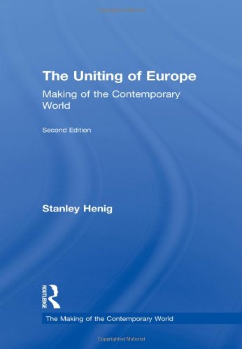 The Uniting of Europe: From Consolidation to Enlargement (The Making of the Contemporary World) Law