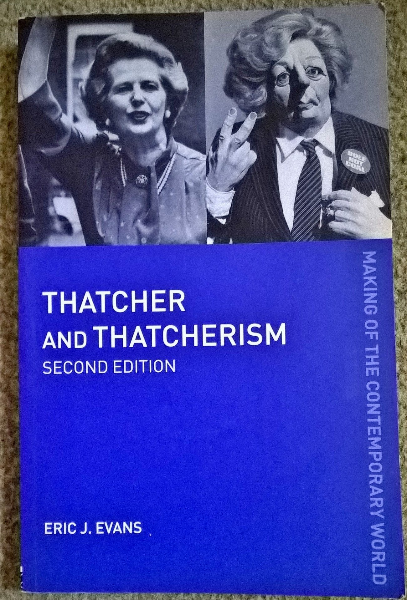 Thatcher and Thatcherism (The Making of the Contemporary World) General education