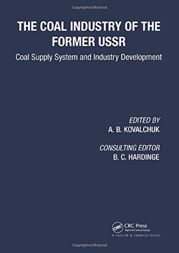 The Coal Industry of the Former USSR: Coal Supply System and Industry Development Business, Finance & Career