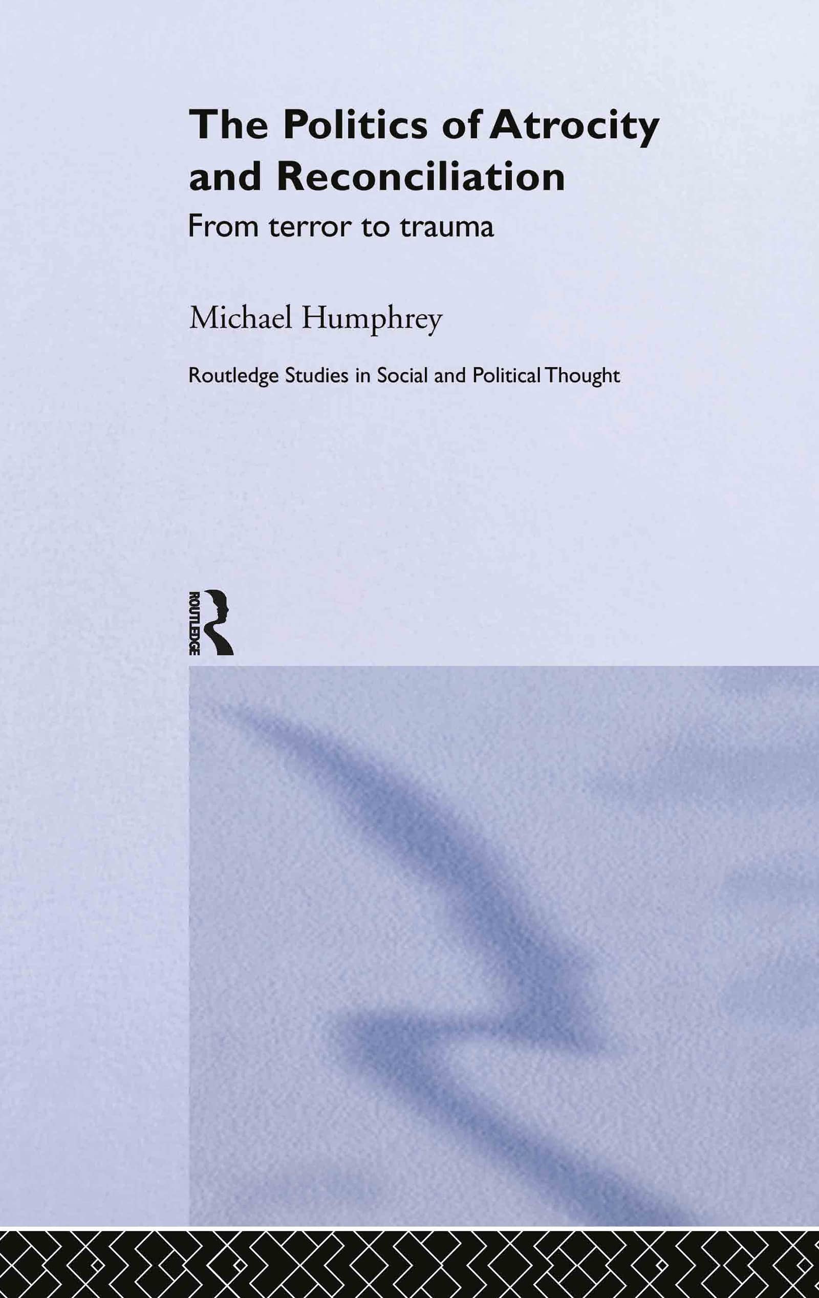 The Politics of Atrocity and Reconciliation Psychology