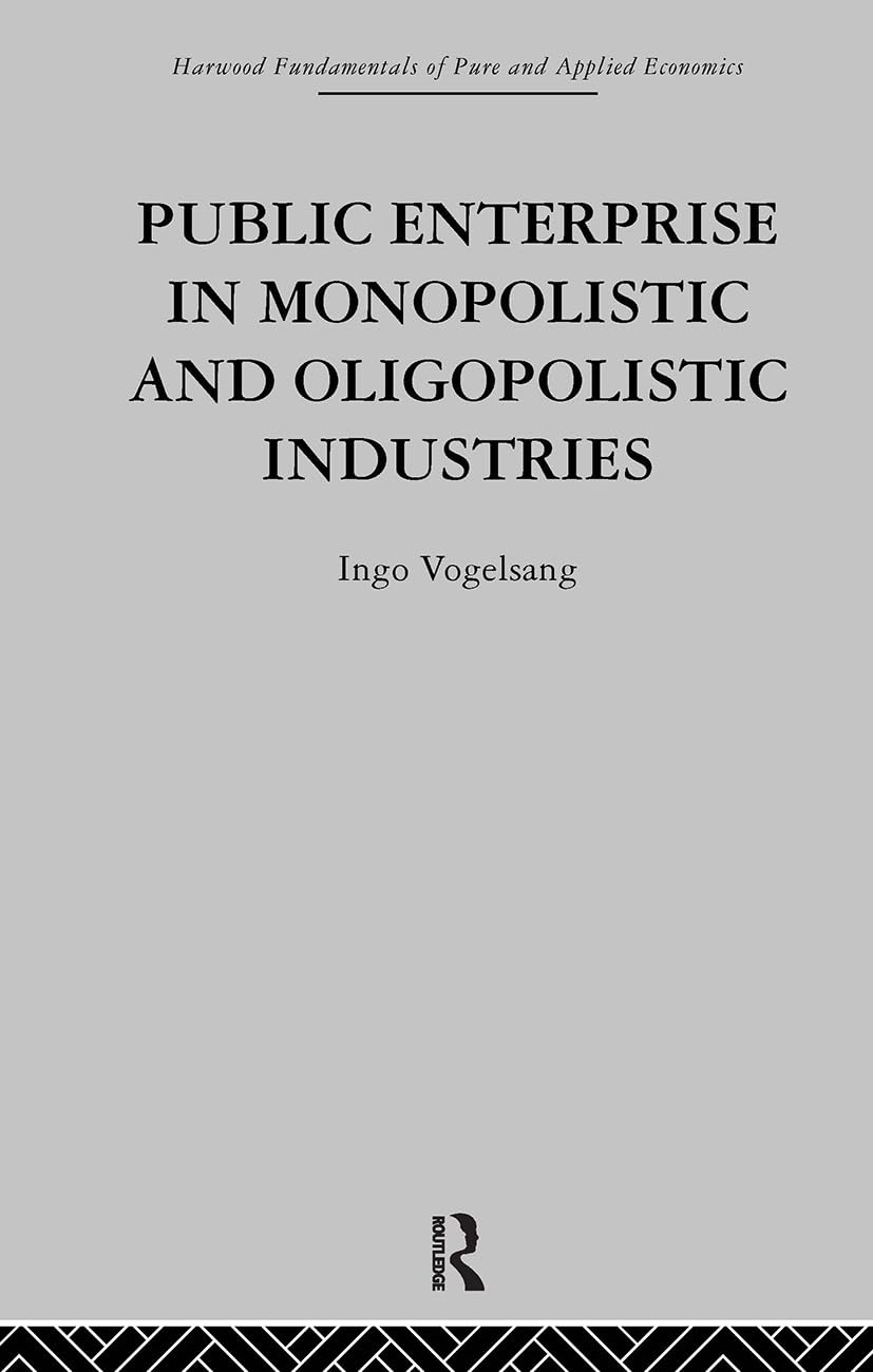 Public Enterprise in Monopolistic and Oligopolistic Enterprises Business, Finance & Career