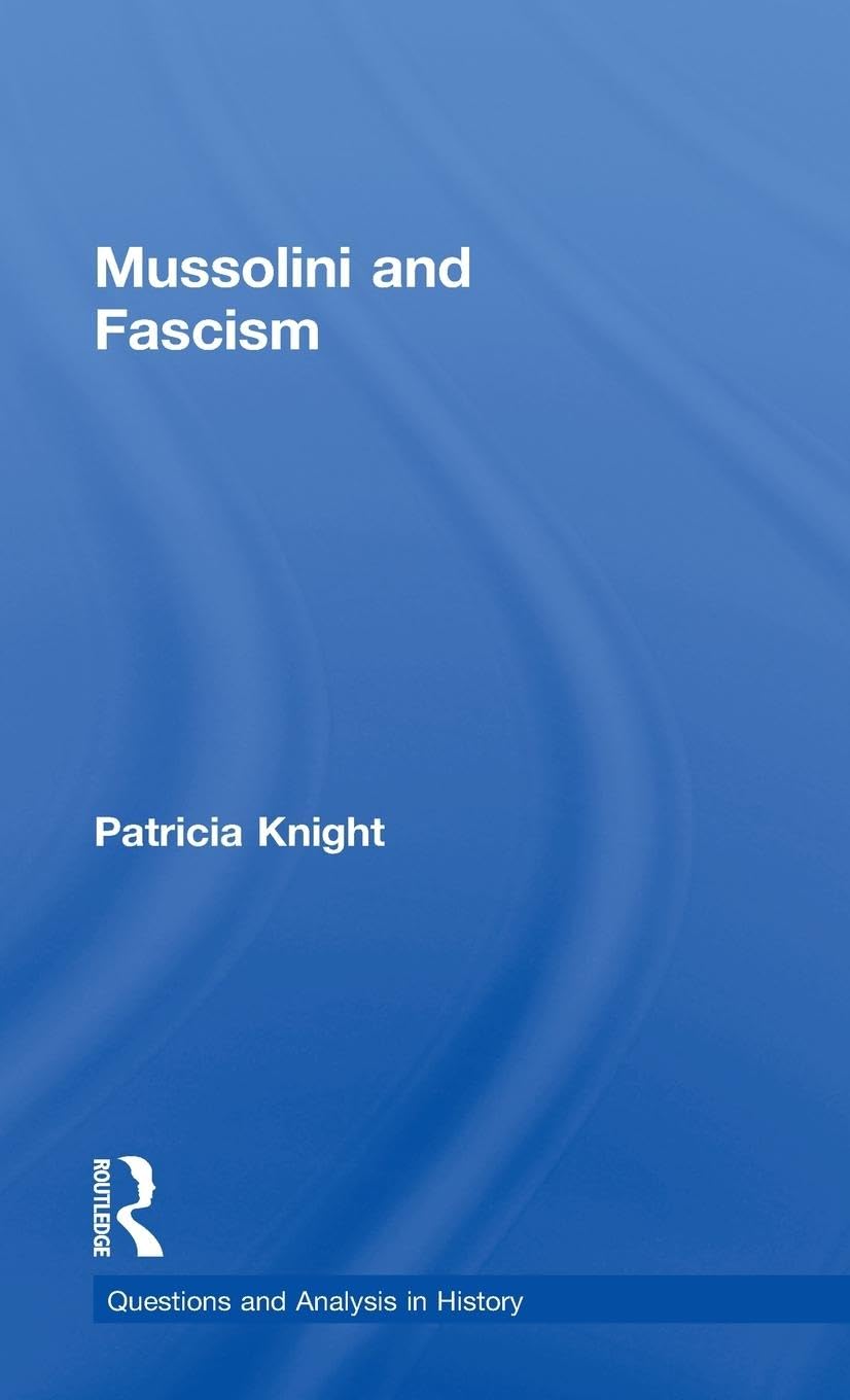 Mussolini and Fascism Politics & Society