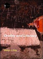 Orality and Literacy: The Technologizing of the Word (New Accents) Social Sciences