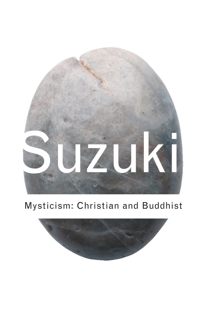Mysticism: Christian and Buddhist (Routledge Classics) Philosophy