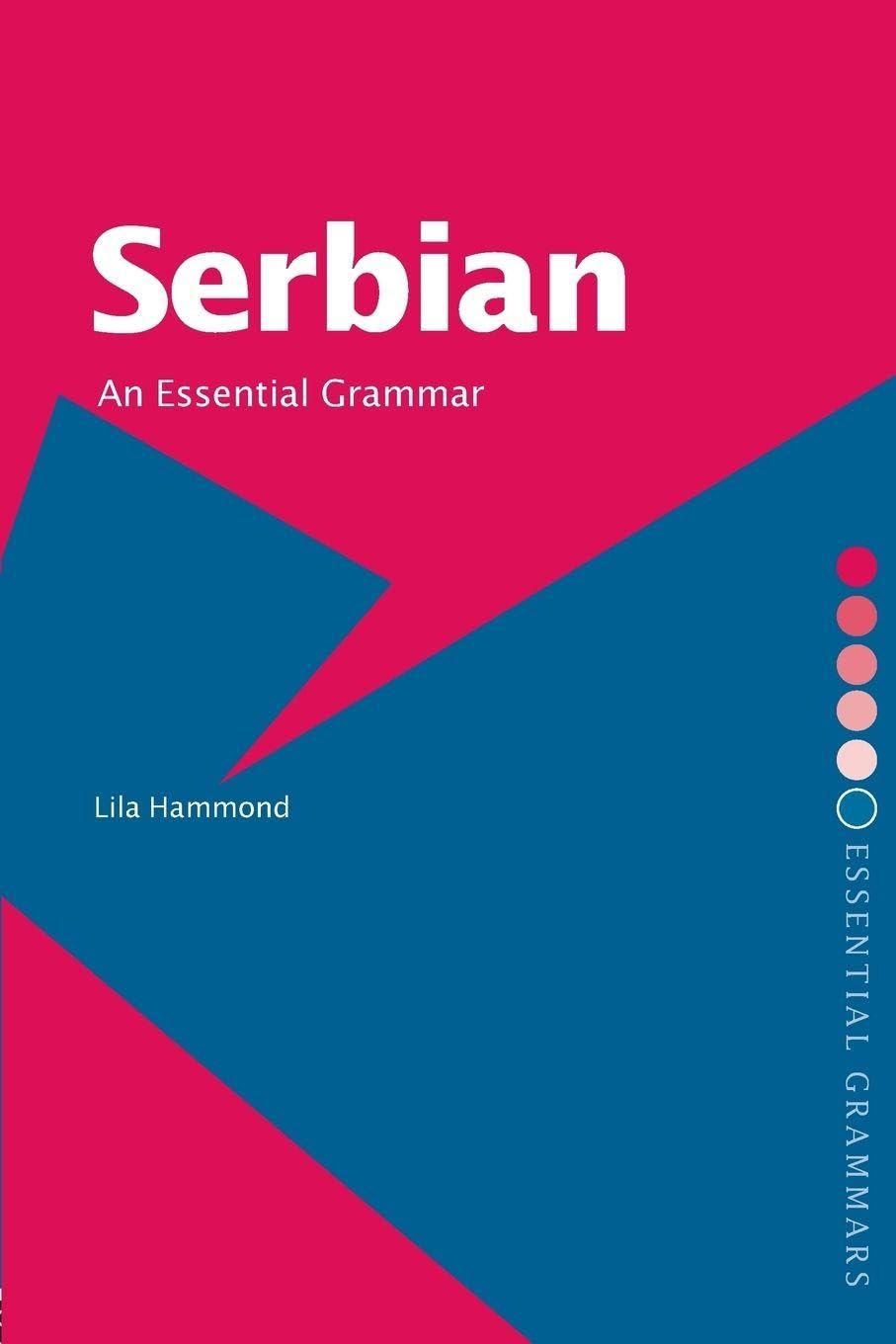 Serbian: An Essential Grammar: An Essential Grammar (Routledge ESSENTIAL GRAMMAR) Social Sciences