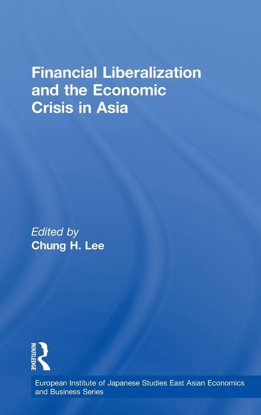 Financial Liberalization and the Economic Crisis in Asia Law