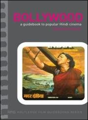 Bollywood: A Guidebook to Popular Hindi Cinema (Routledge Film Guidebooks) Media & Communication