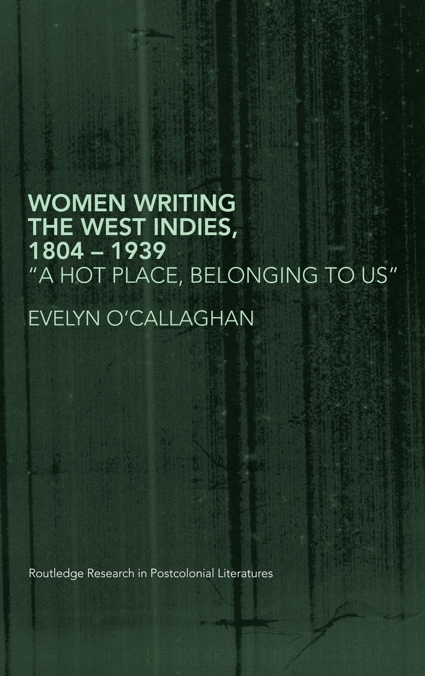 Women Writing the West Indies, 1804-1939 Social Sciences