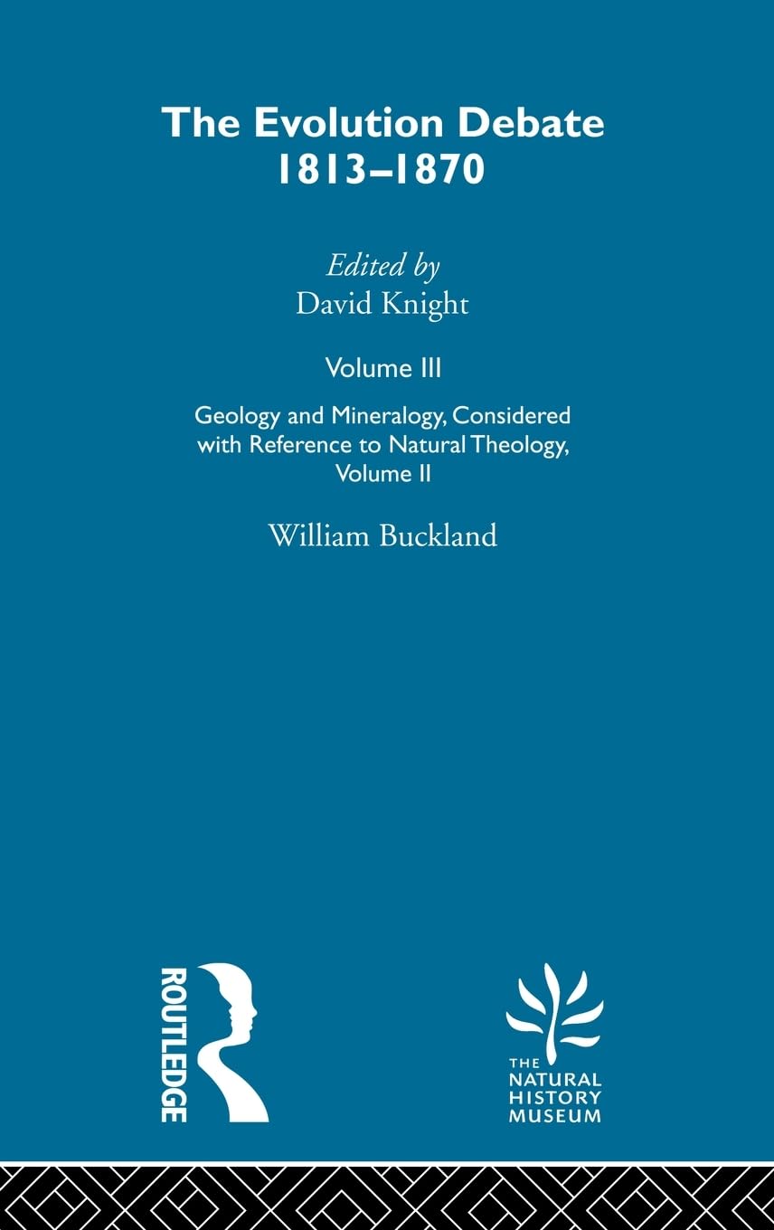 Geology & Mineralogy, Considered with Reference to Natural Theology, Volume II, 1836 Social Sciences