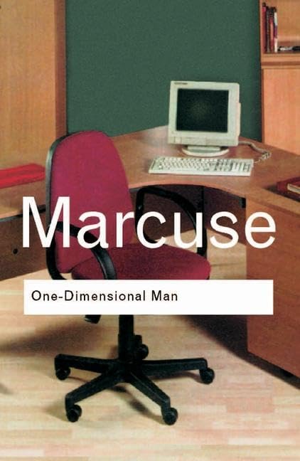 One-Dimensional Man: Studies in the Ideology of Advanced Industrial Society (Routledge Classics) Philosophy