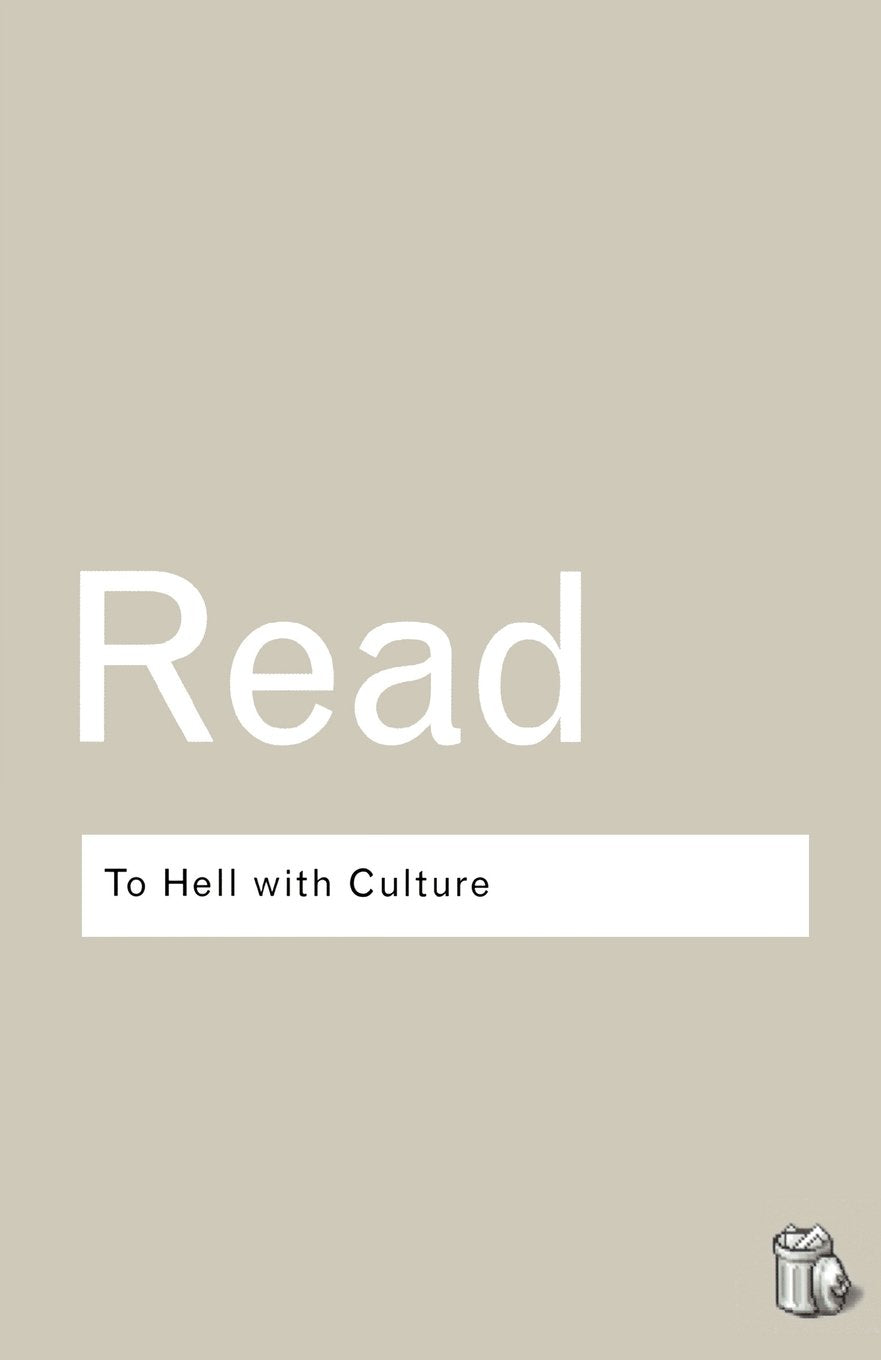 To Hell With Culture (Routledge Classics) Media & Communication