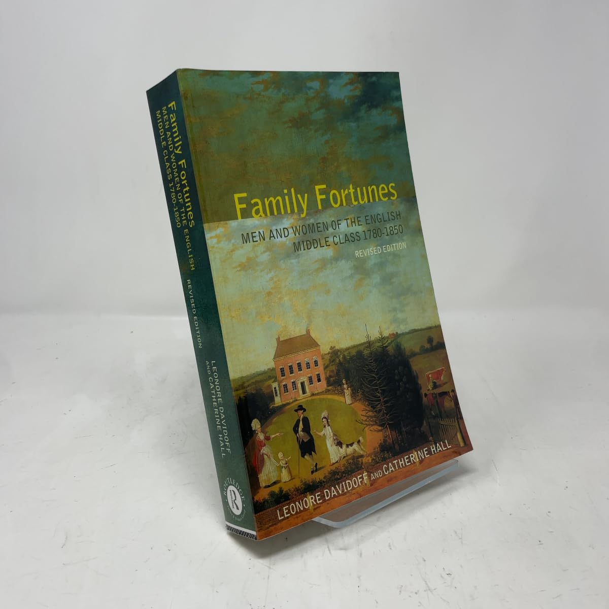 Family Fortunes: Men and Women of the English Middle Class 1780–1850 Social Sciences