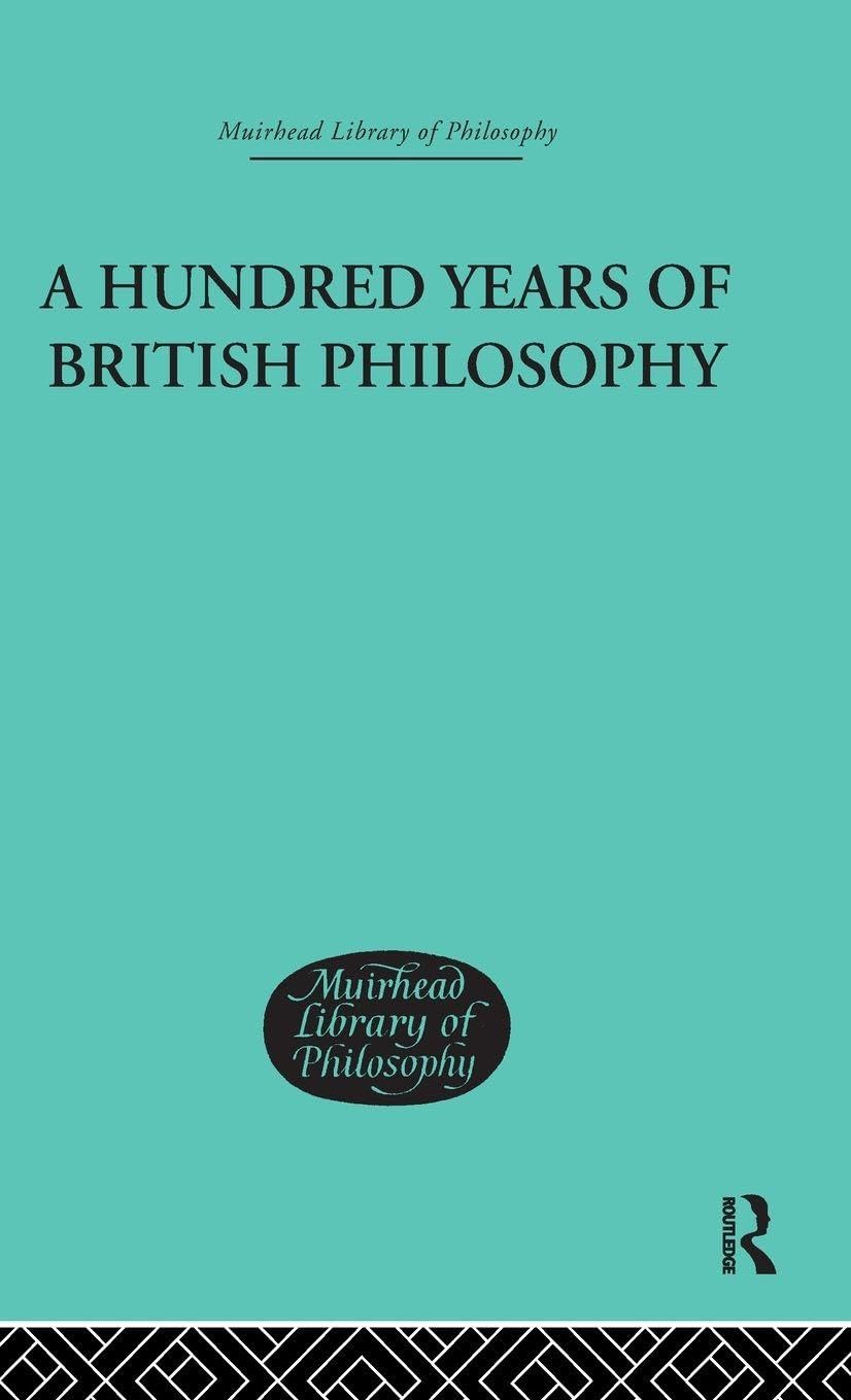 A Hundred Years of British Philosophy Philosophy