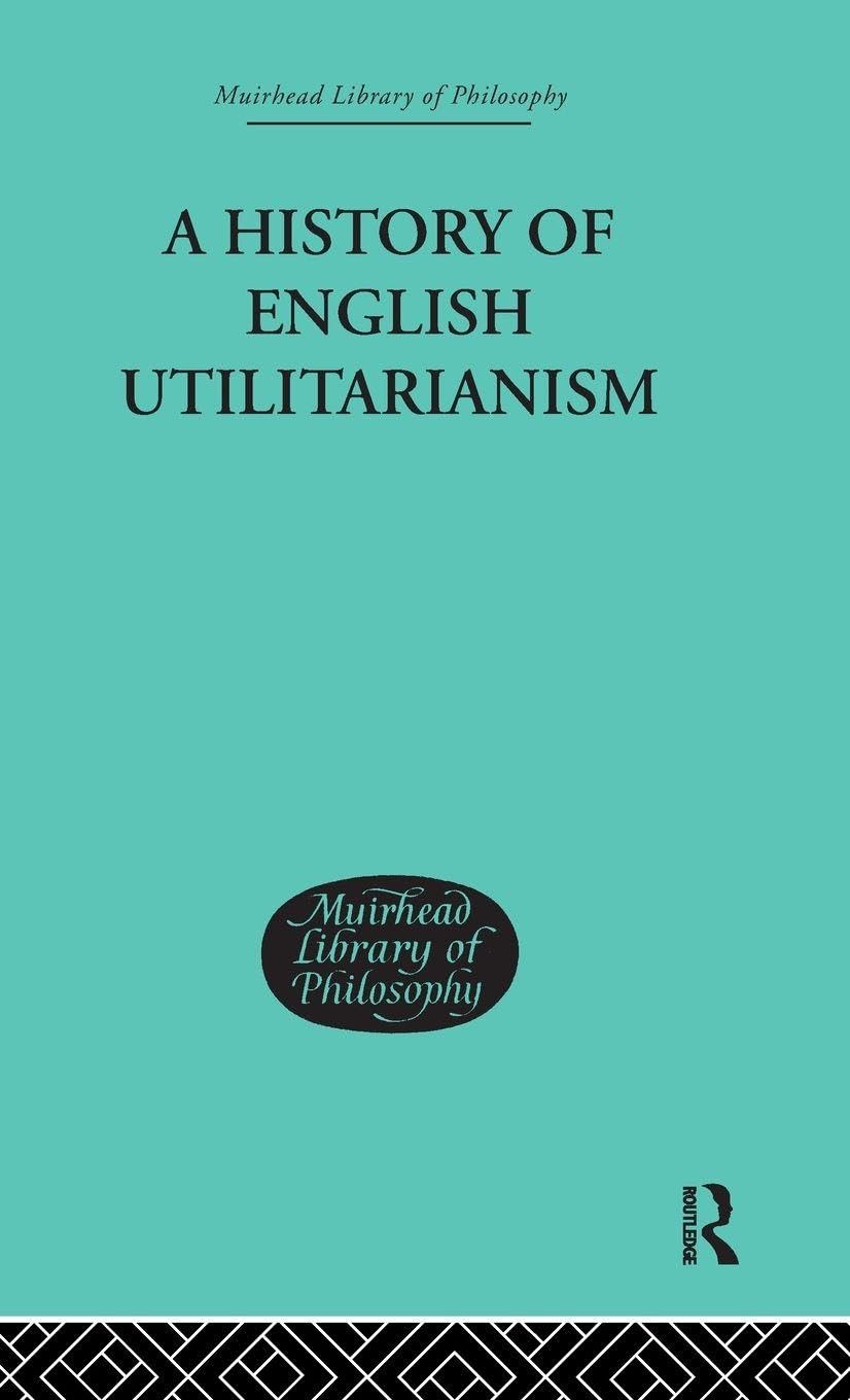 A History of English Utilitarianism Philosophy