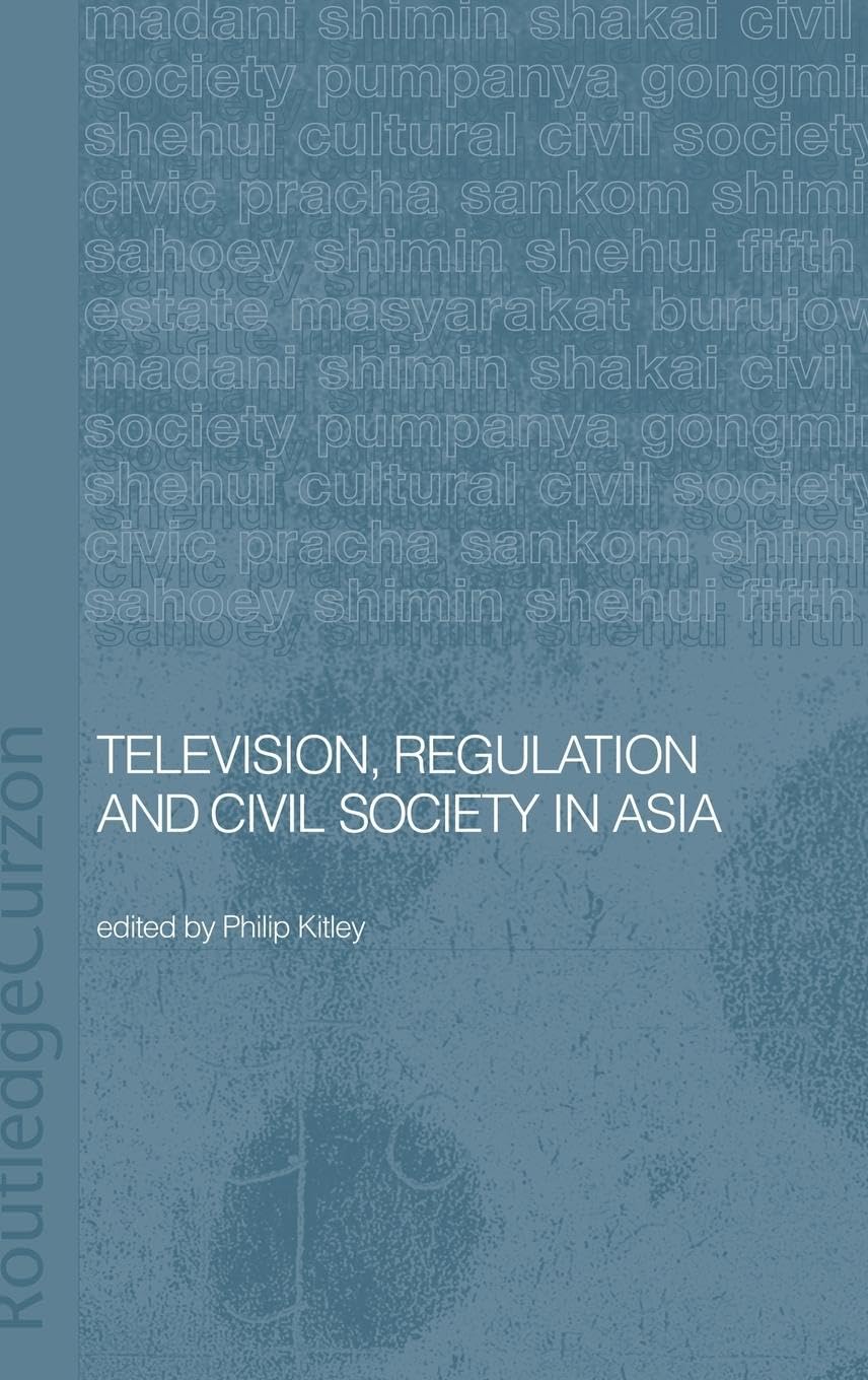 Television, Regulation and Civil Society in Asia Media & Communication