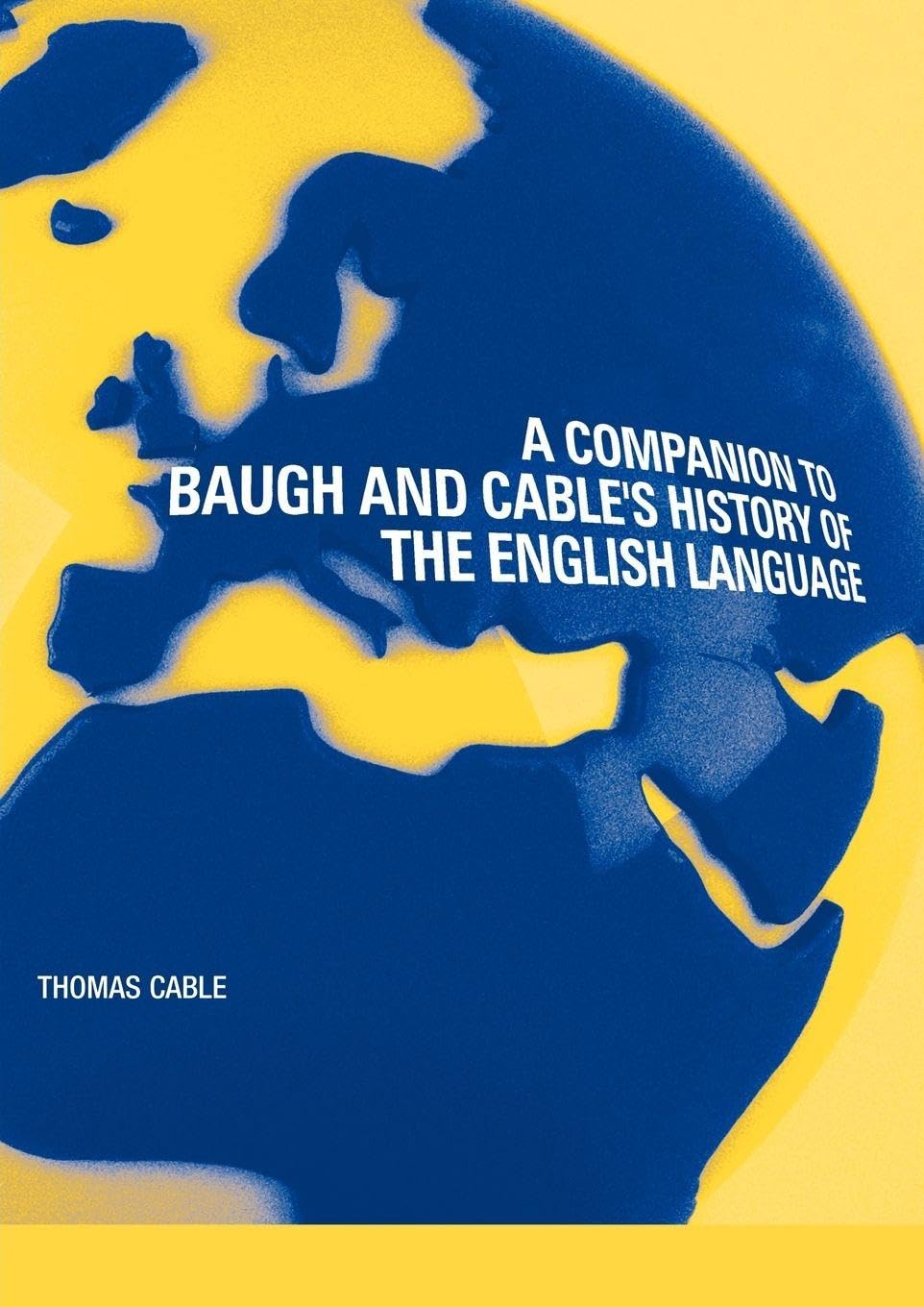 A Companion to Baugh and Cable's A History of the English Language Social Sciences
