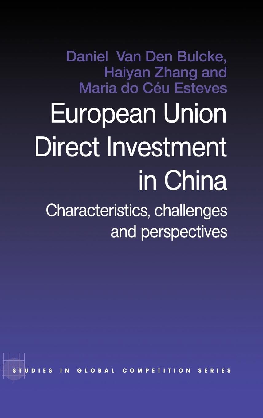 European Union Direct Investment in China: Characteristics, Challenges, and Perspectives book
