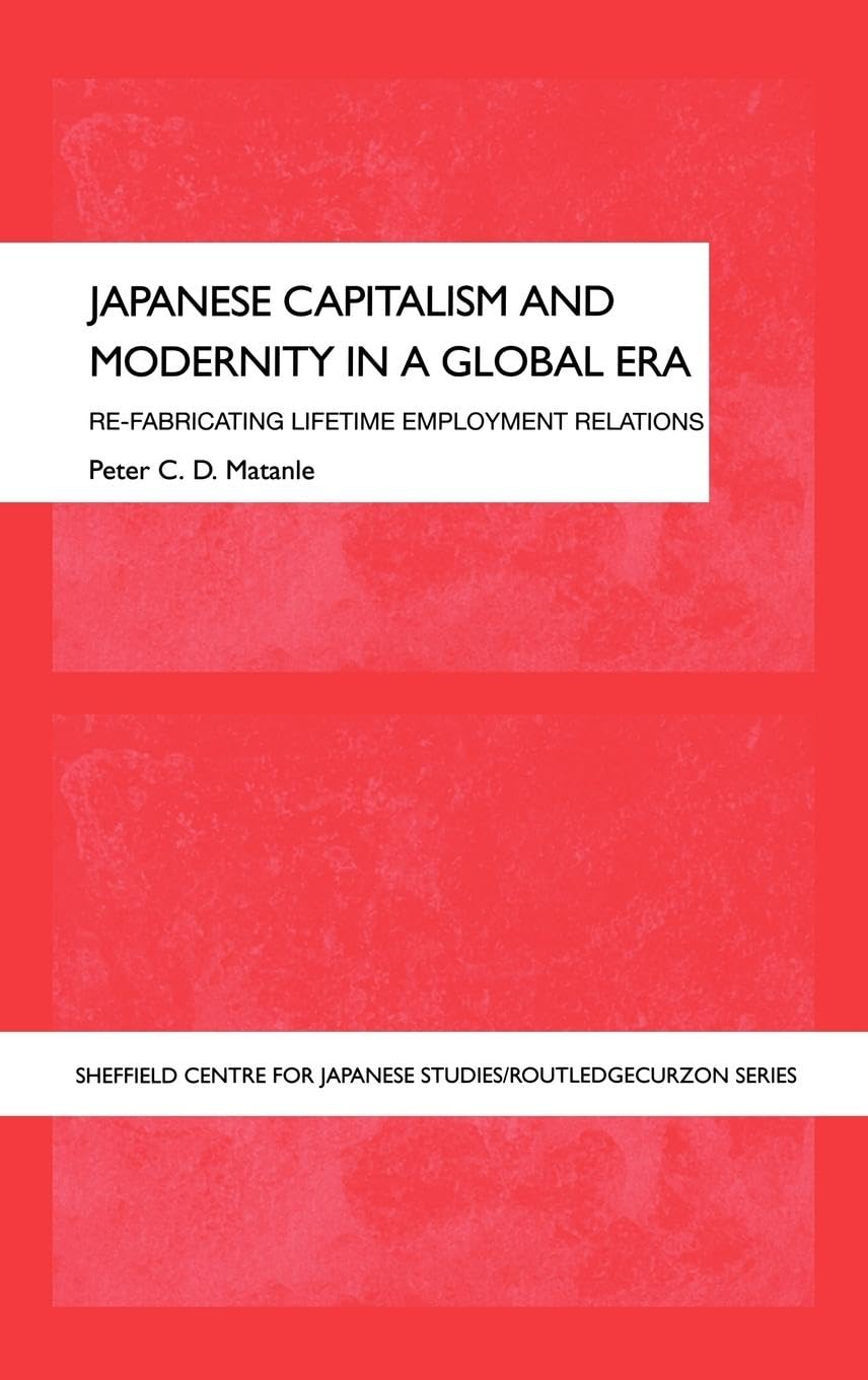 Japanese Capitalism and Modernity in a Global Era Social Sciences