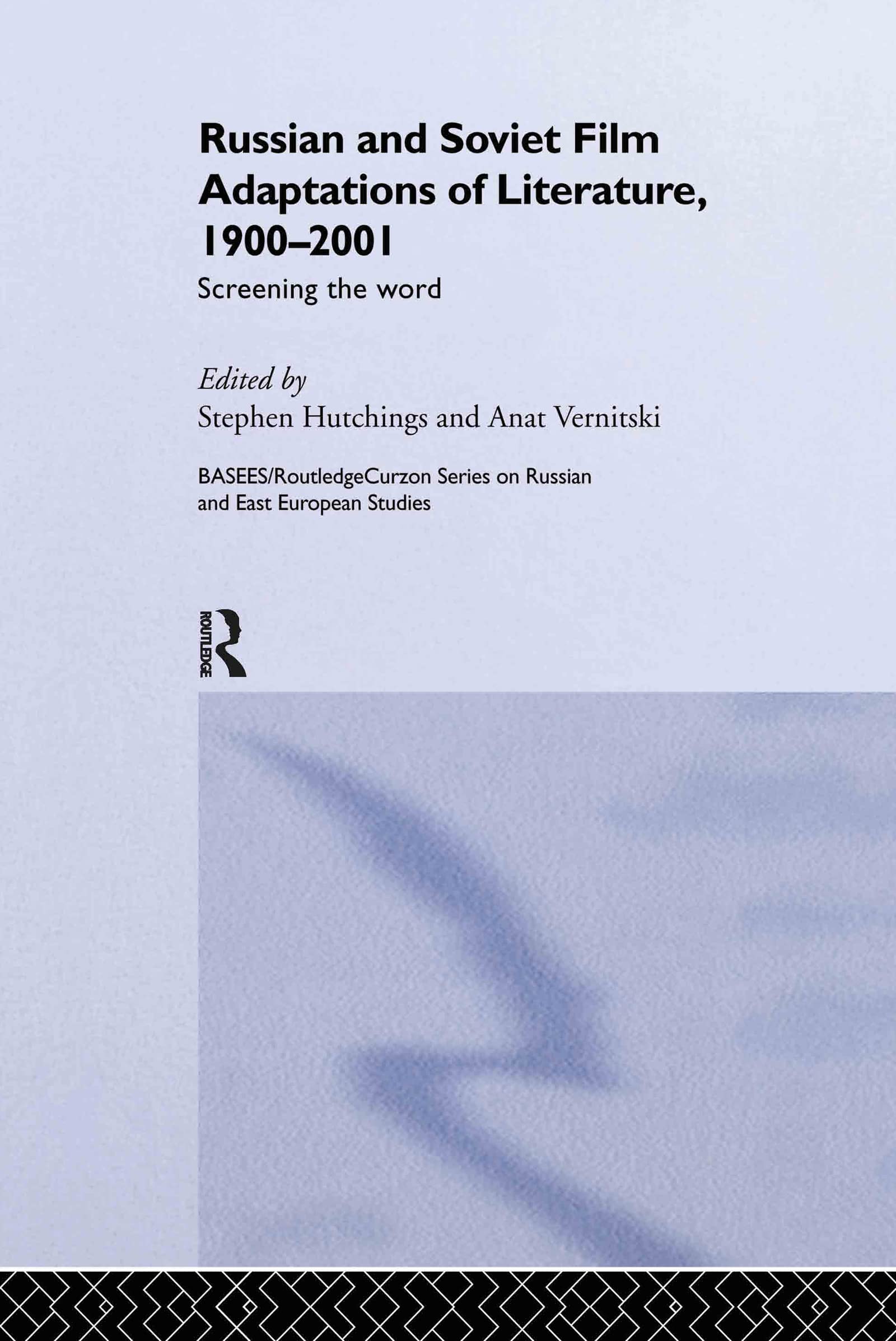Russian and Soviet Film Adaptations of Literature, 1900-2001 Media & Communication