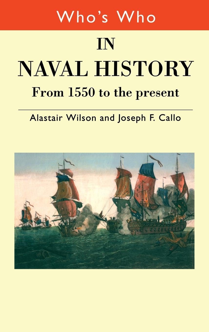 Who's Who in Naval History Biographies & Memoirs