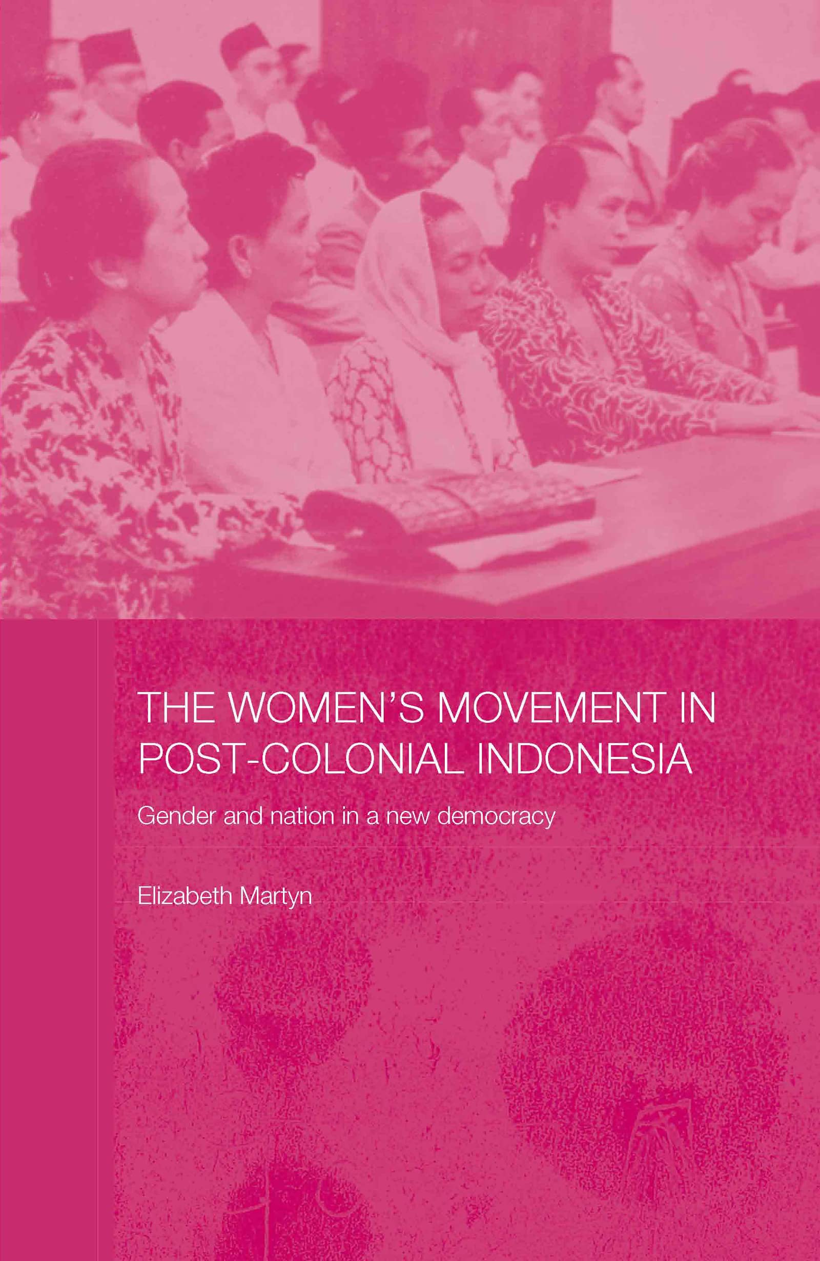 The Women's Movement in Postcolonial Indonesia Books
