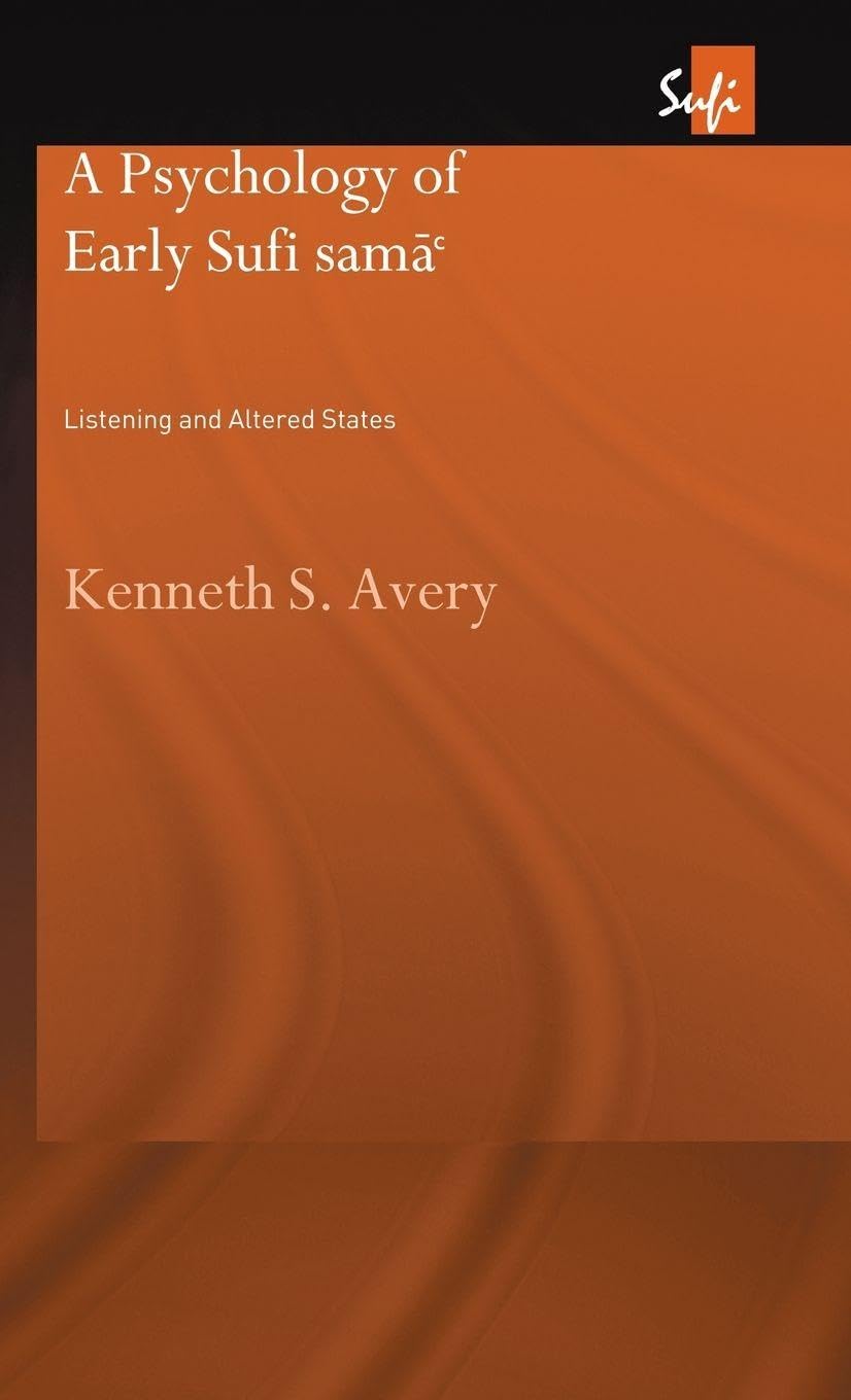 A Psychology of Early Sufi Samâ` Social Sciences