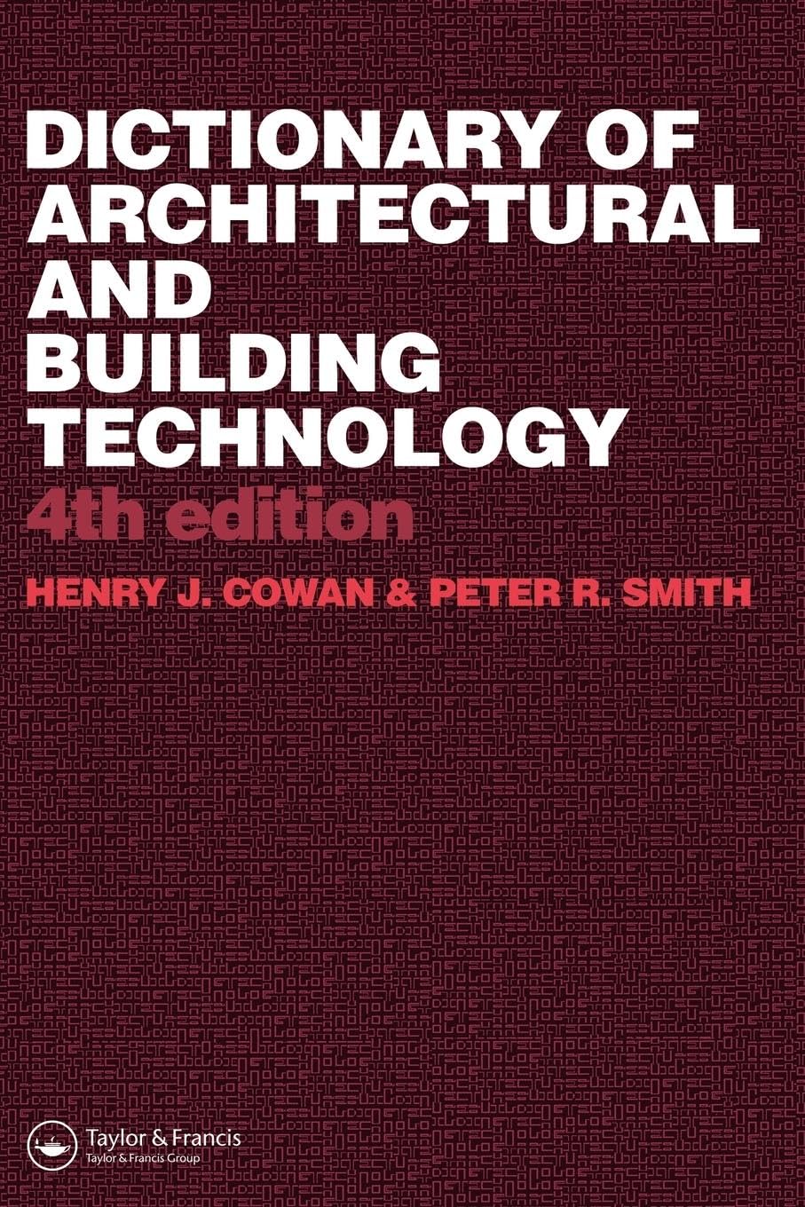 Dictionary of Architectural and Building Technology Business & Technology