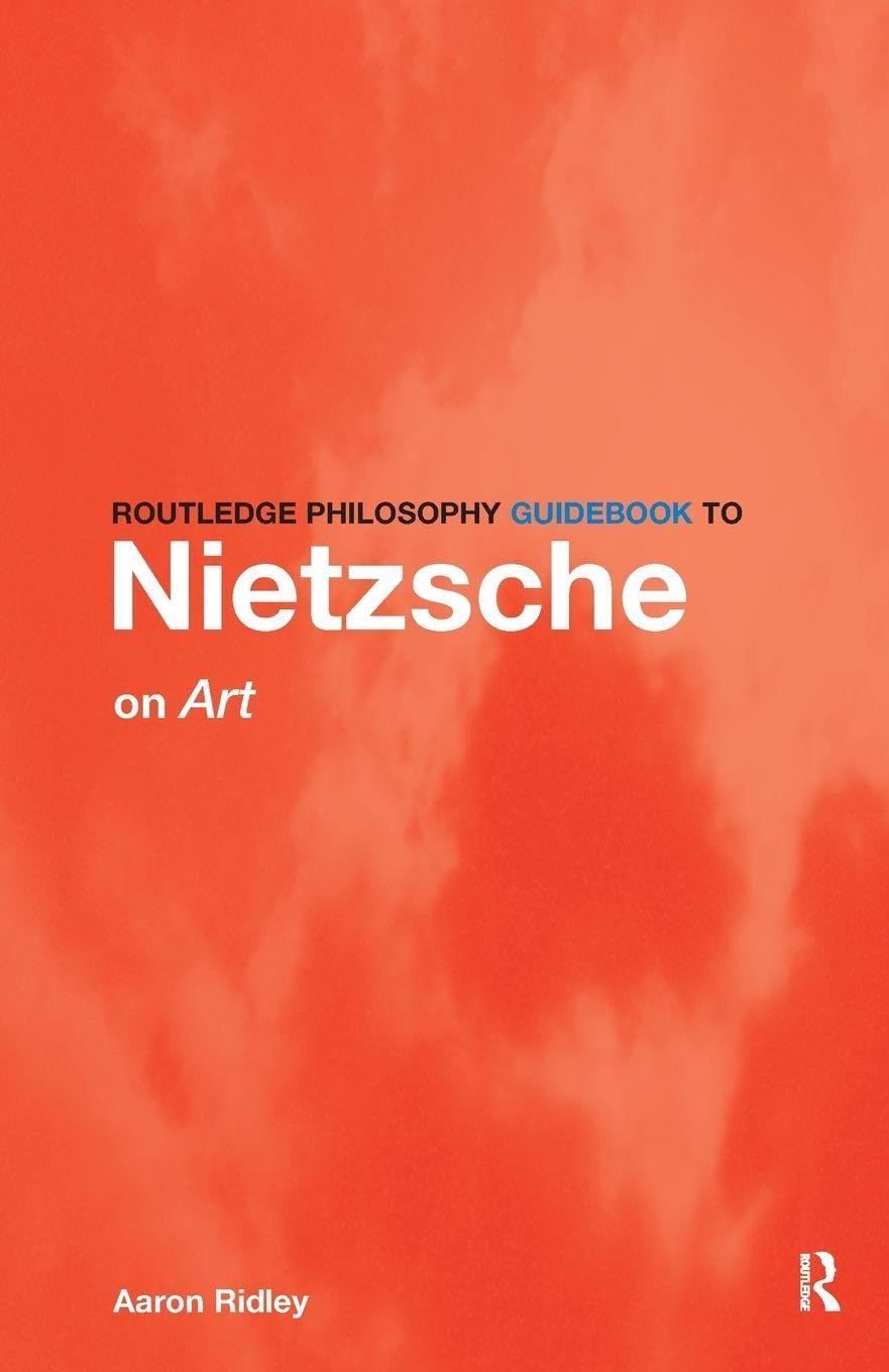 Routledge Philosophy GuideBook to Nietzsche on Art Philosophy