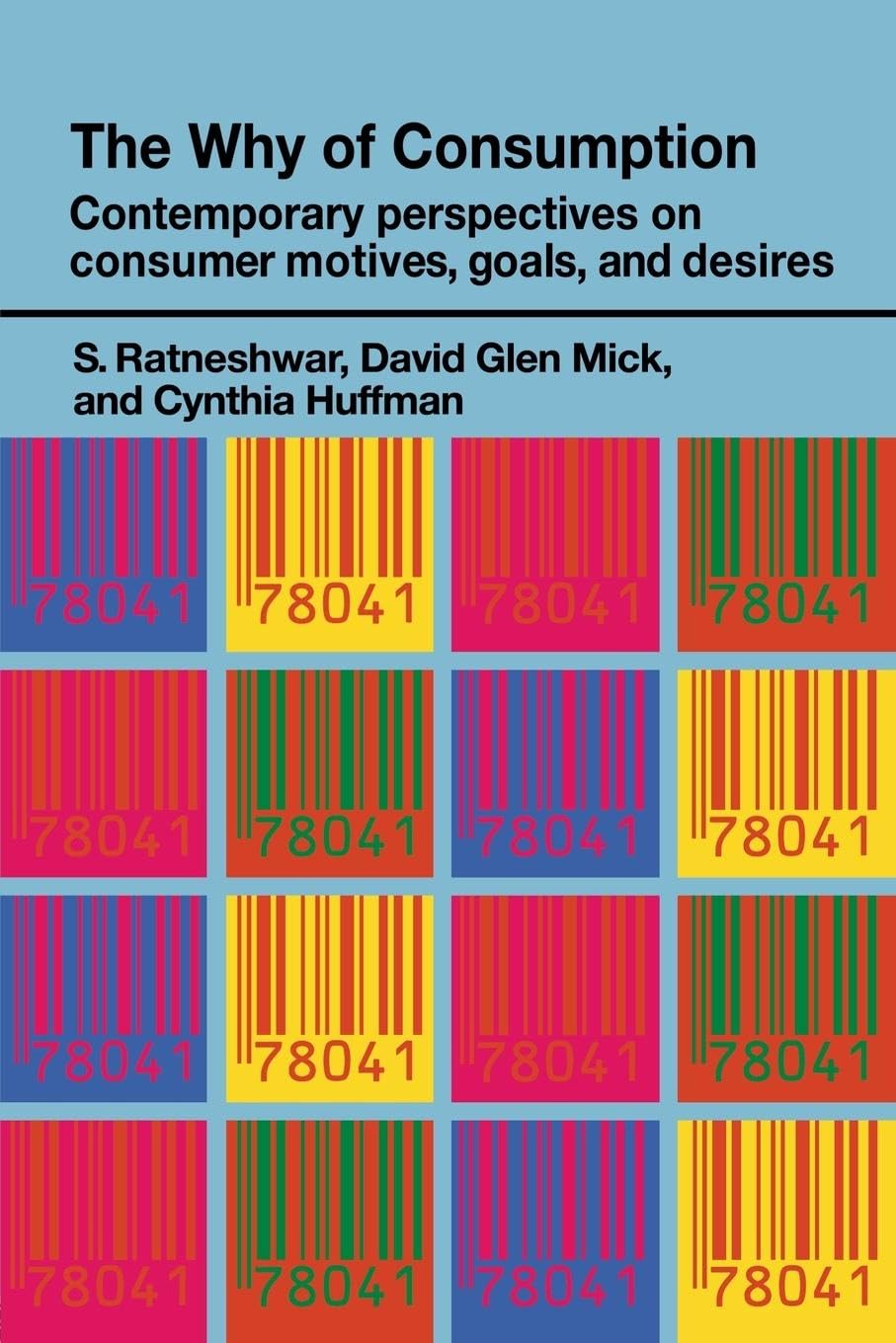 The Why of Consumption: Contemporary Perspectives on Consumer Motives, Goals and Desires (Routledge Interpretive Market Research Series) General education