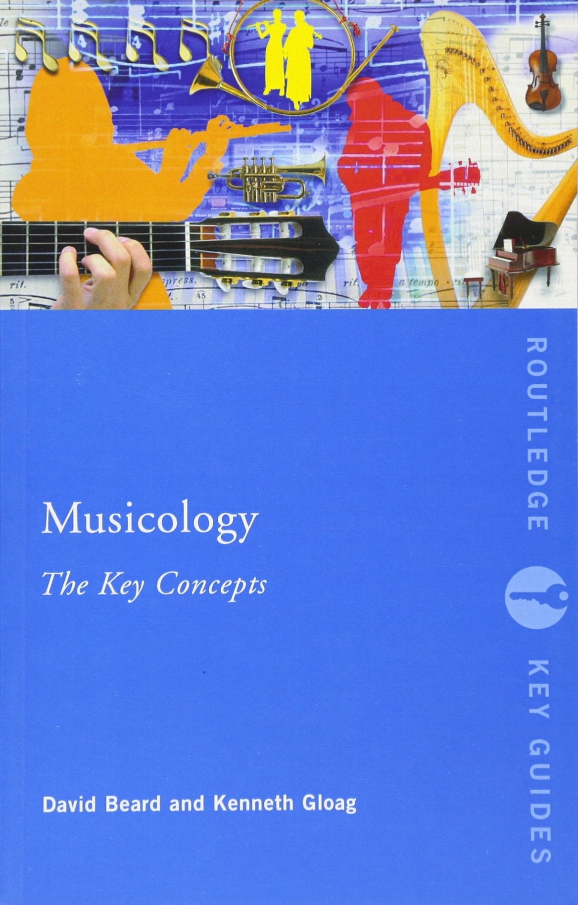 Musicology: The Key Concepts (Routledge Key Guides) Arts & Music