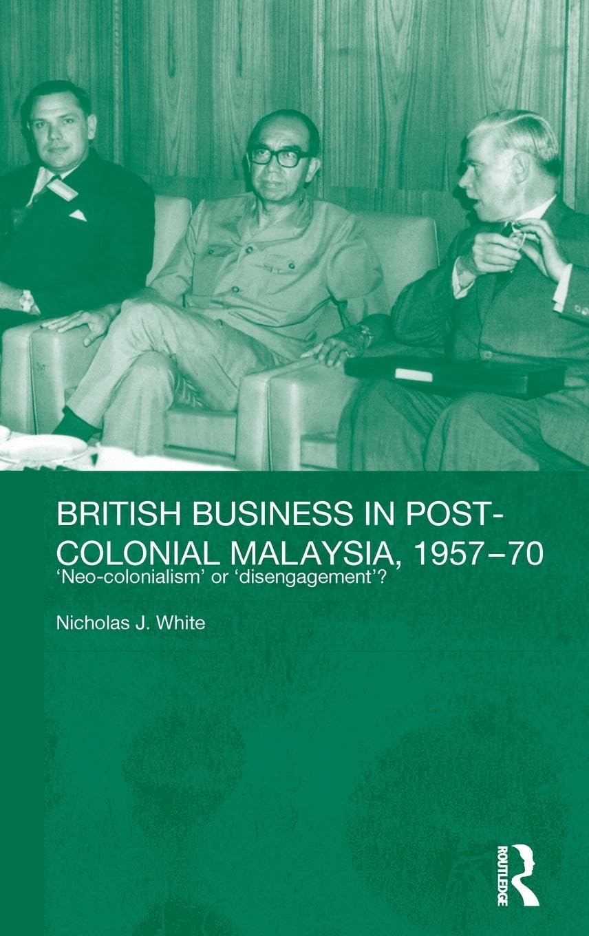British Business in Post-Colonial Malaysia, 1957-70 Social Sciences
