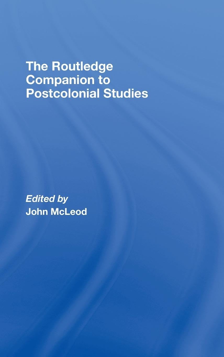 The Routledge Companion To Postcolonial Studies Politics & History