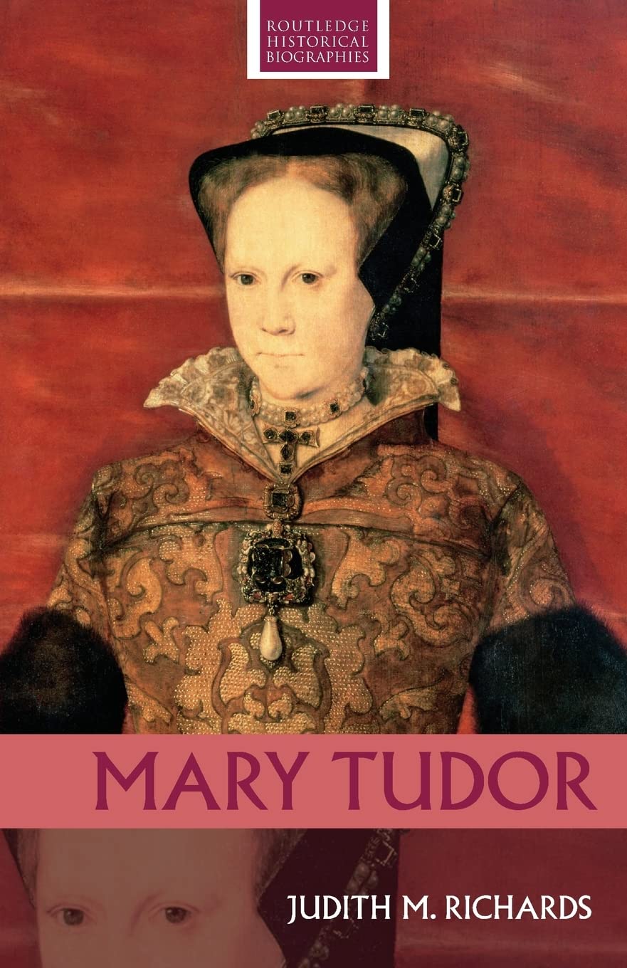 Mary Tudor (Routledge Historical Biographies) Politics & Society