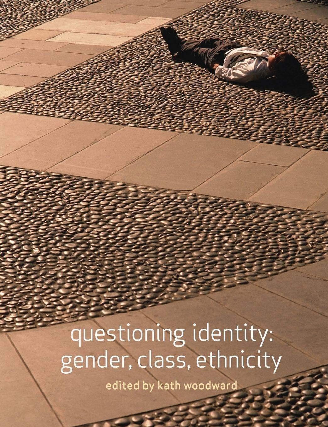 Questioning Identity: Gender, Class, Nation (Understanding Social Change) Law