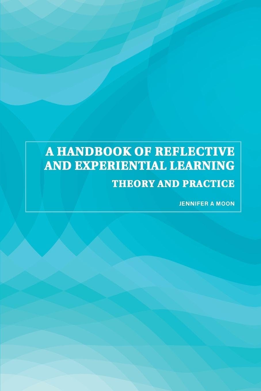 A Handbook of Reflective and Experiential Learning: Theory and Practice Study Guides