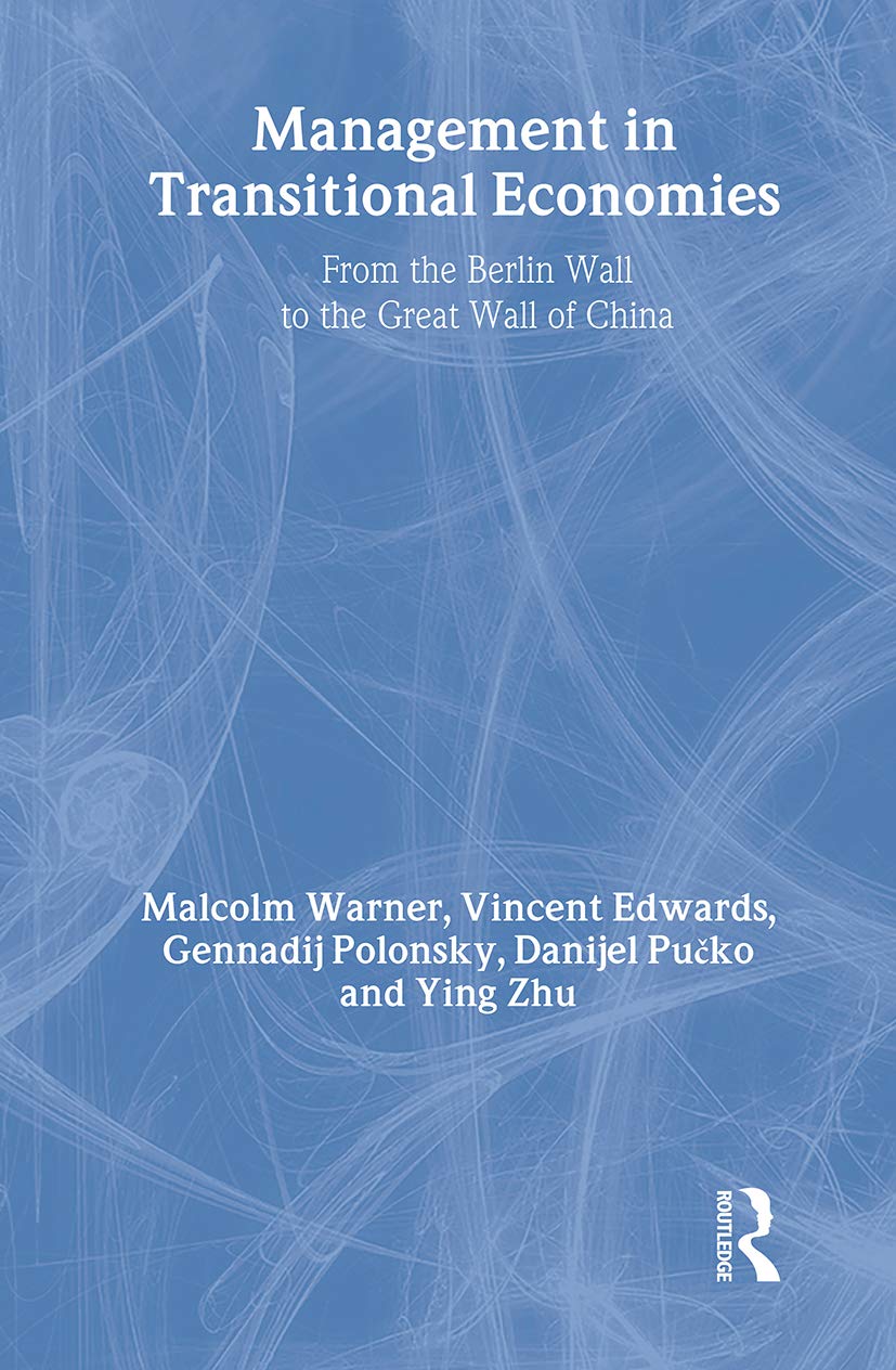 Management In Transitional Economies: From The Berlin Wall To The Great Wall Of China Social Sciences