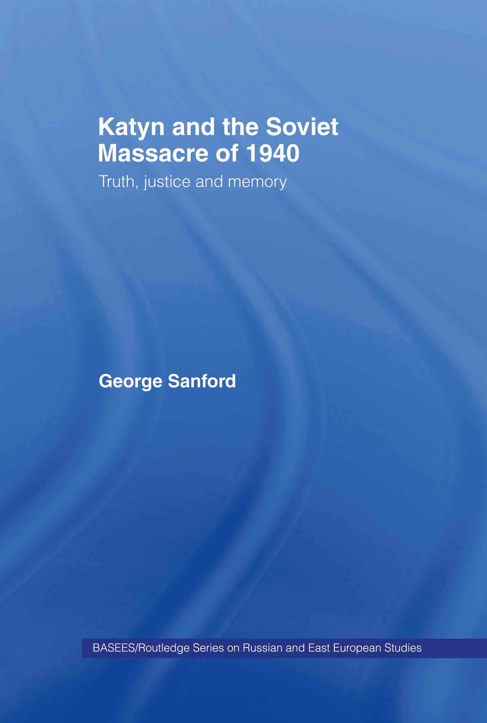 Katyn and the Soviet Massacre of 1940 Social Sciences