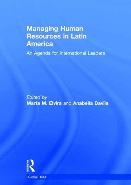 Managing Human Resources in Latin America: An Agenda for International Leaders (Global HRM, 6, Band 6) Business, Finance & Career