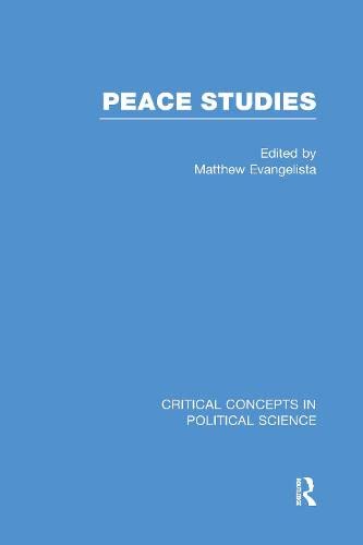 Peace Studies (Critical Concepts in Political Science) Psychology
