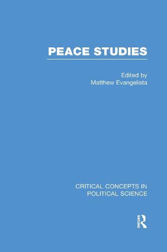 Peace Studies (Critical Concepts in Political Science) Psychology