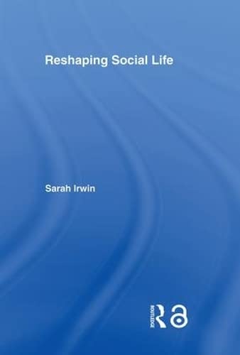 Reshaping Social Life Social Sciences