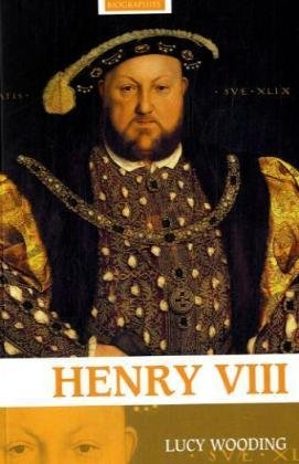Henry VIII (Routledge Historical Biographies) Politics & History